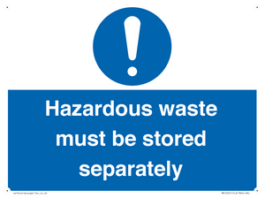 Hazardous Waste Must Be Stored Separately Sign